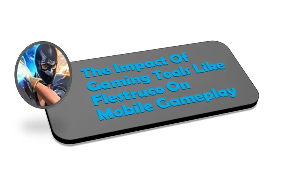 The Impact of Gaming Tools Like Flestruco on Mobile Gameplay